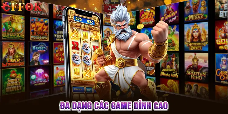 Đa dạng các game đỉnh cao