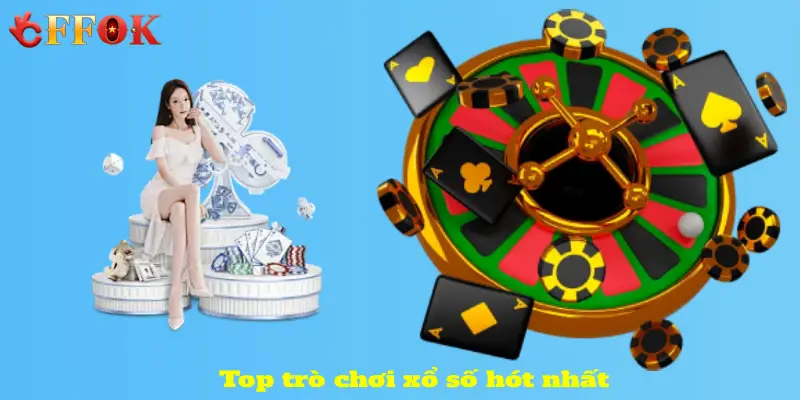 Top trò chơi xổ số hót nhất tại FFOK